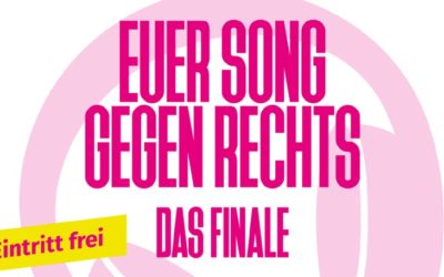 Euer Song gegen Rechts – Das Finale